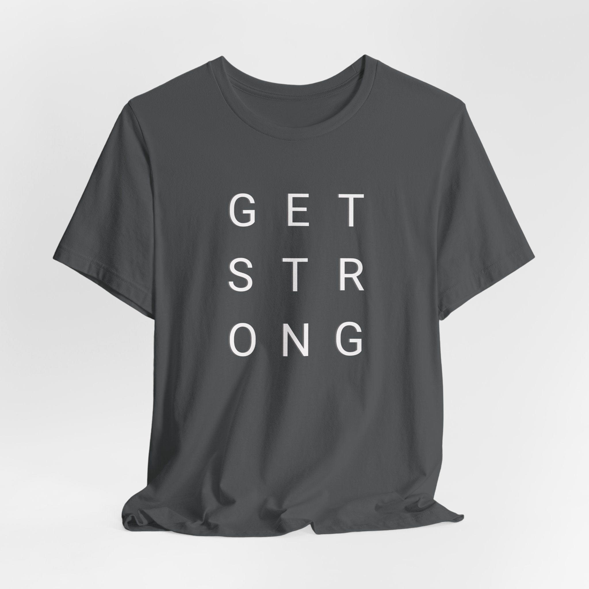 Get Strong T-Shirt