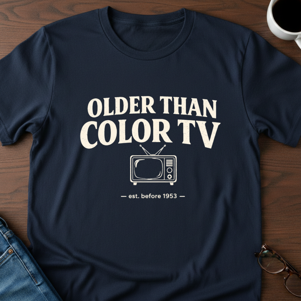 Older Than Color TV T-Shirt