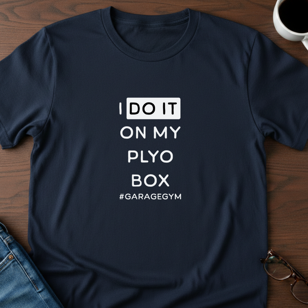 I Do It On The Plyo Box T-shirt