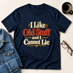 I Like Old Stuff And I Cannot Lie T-Shirt