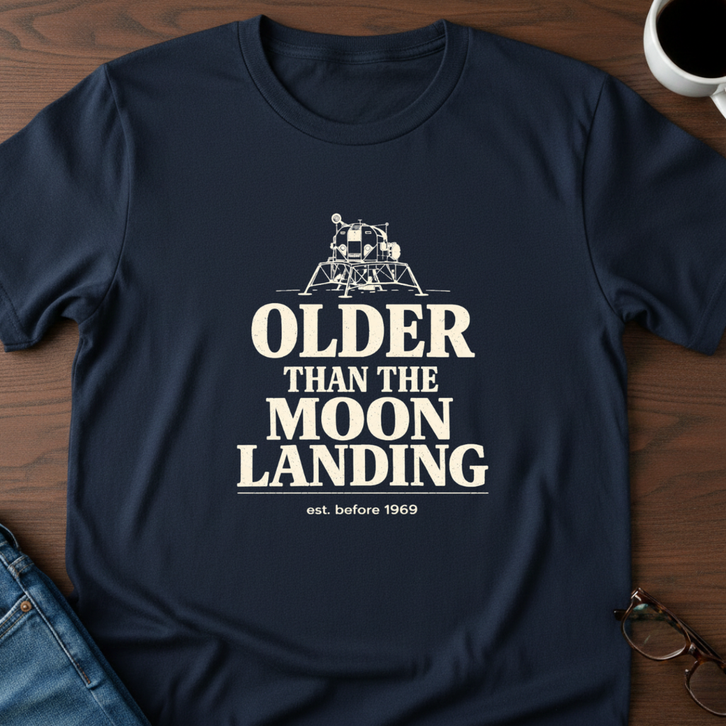 Older Than The Moon Landing T-Shirt