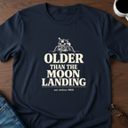 Older Than The Moon Landing T-Shirt