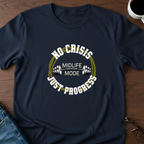 No Crisis Just Progress T-Shirt