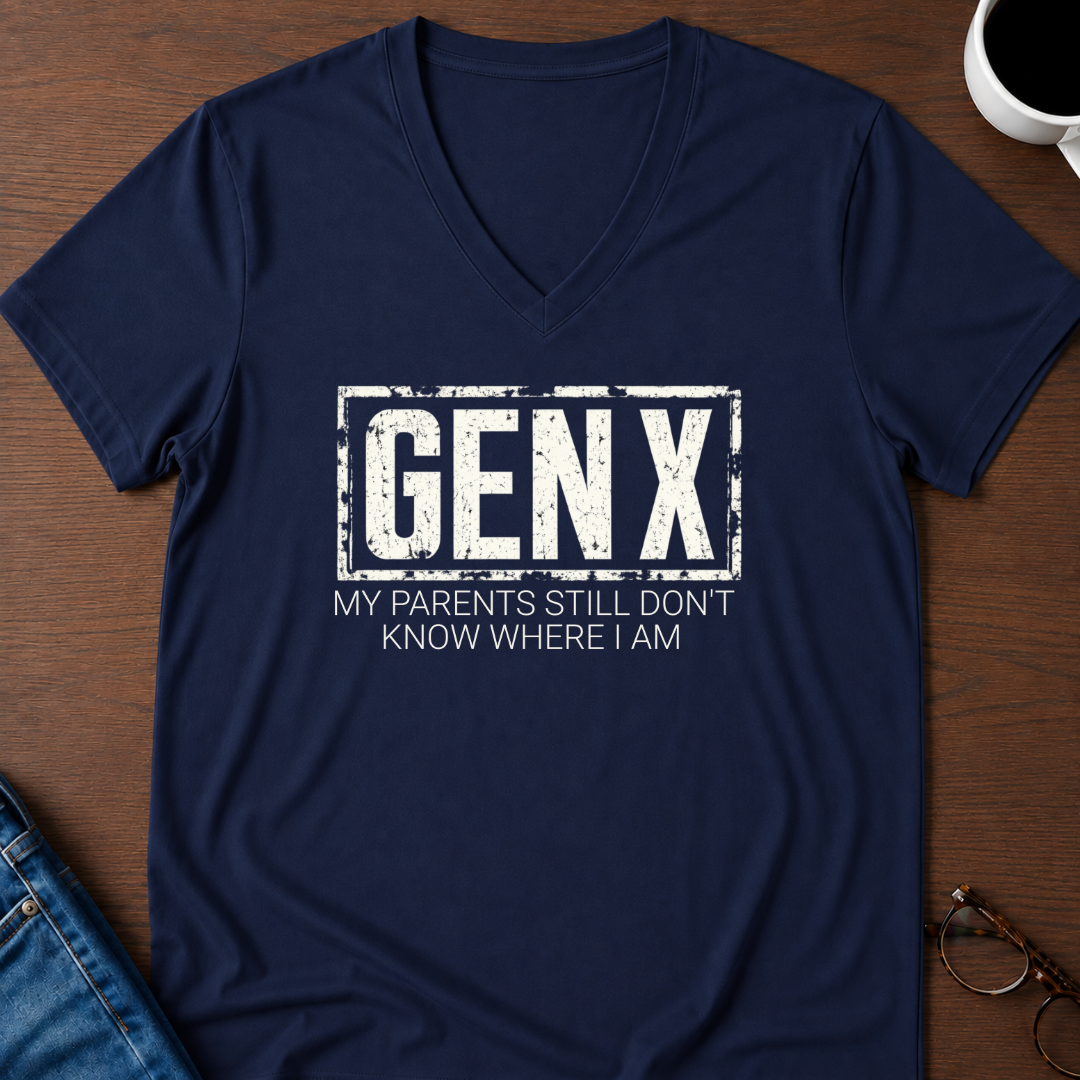 Gen X - My Parent Still Don't Know Where I Am V-Neck Tee
