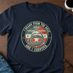 I Drank From The Hose & Survived T-Shirt