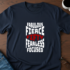 Fifty - Fabulous - Fierce T-Shirt