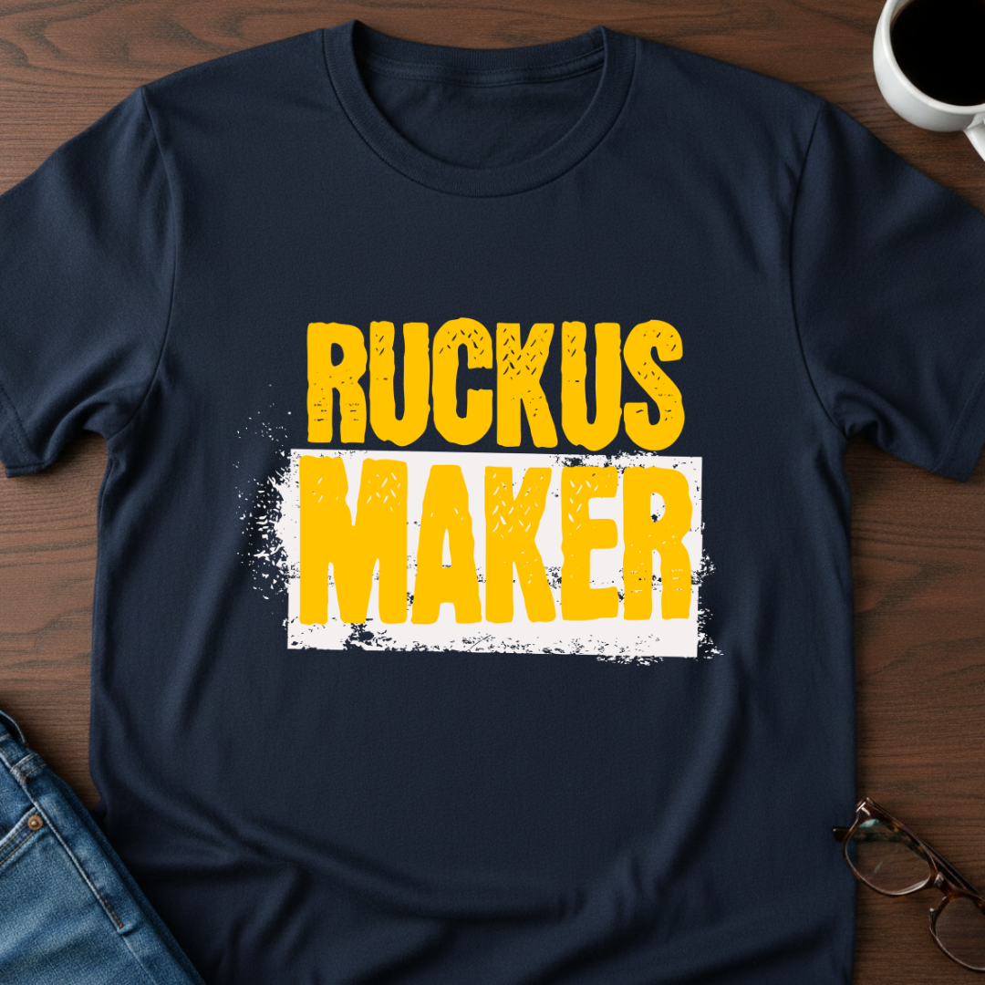 Ruckus Maker T-Shirt