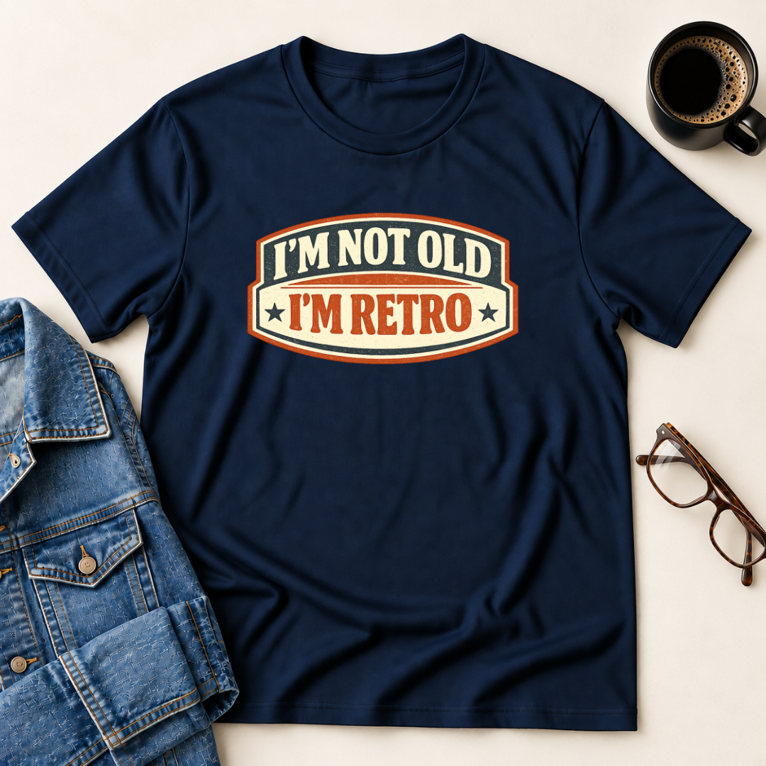 I'm Not Old, I'm Retro T-Shirt