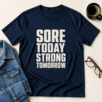 Sore Today Strong Tomorrow T-Shirt