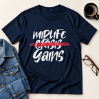 Midlife Gains T-Shirt