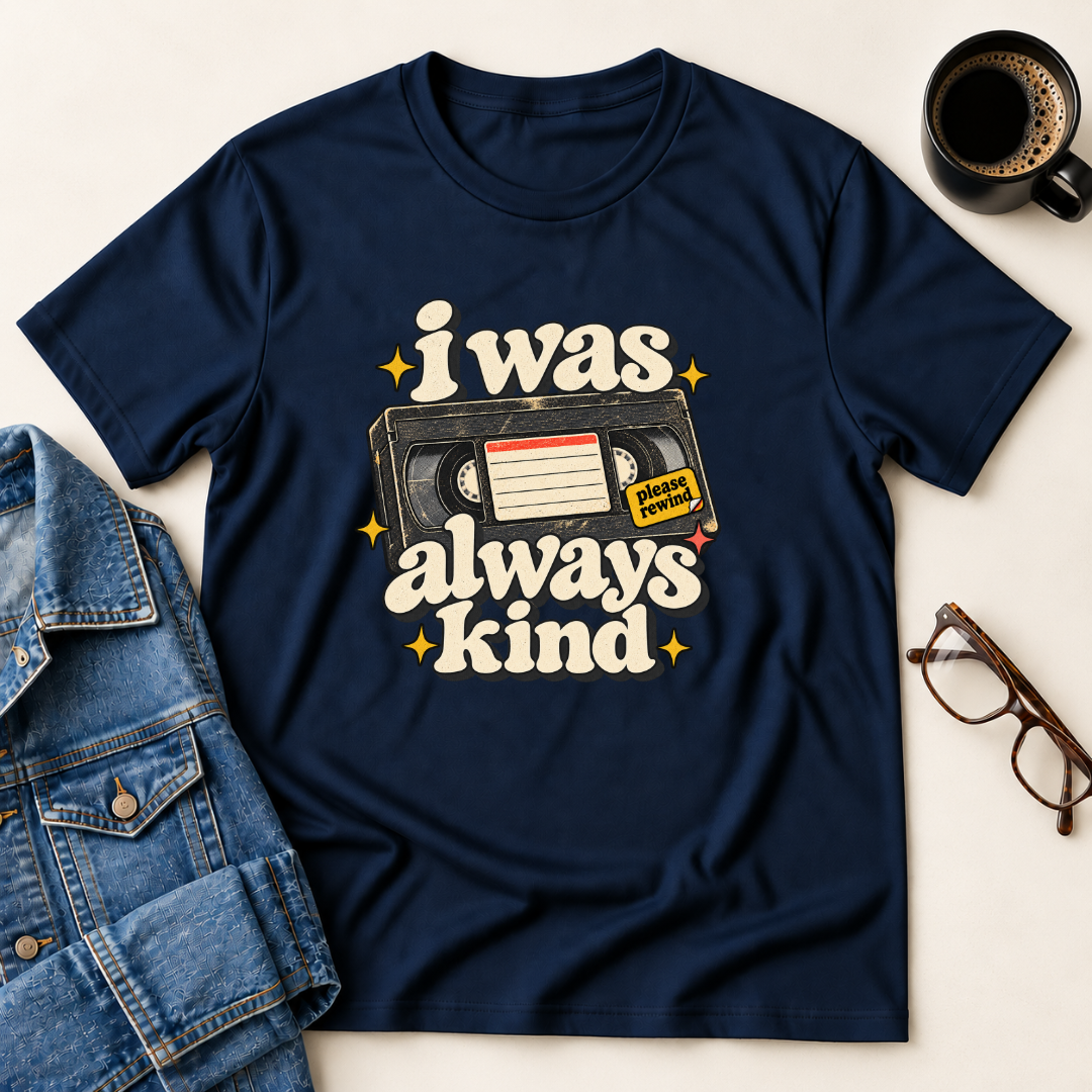 I Was Always Kind T-Shirt