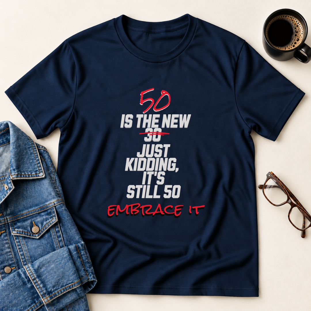 50 is the New 30 T-Shirt