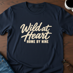 Wild At Heart, Home By Nine T-Shirt