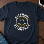 Mud Running - My Happy Place T-Shirt