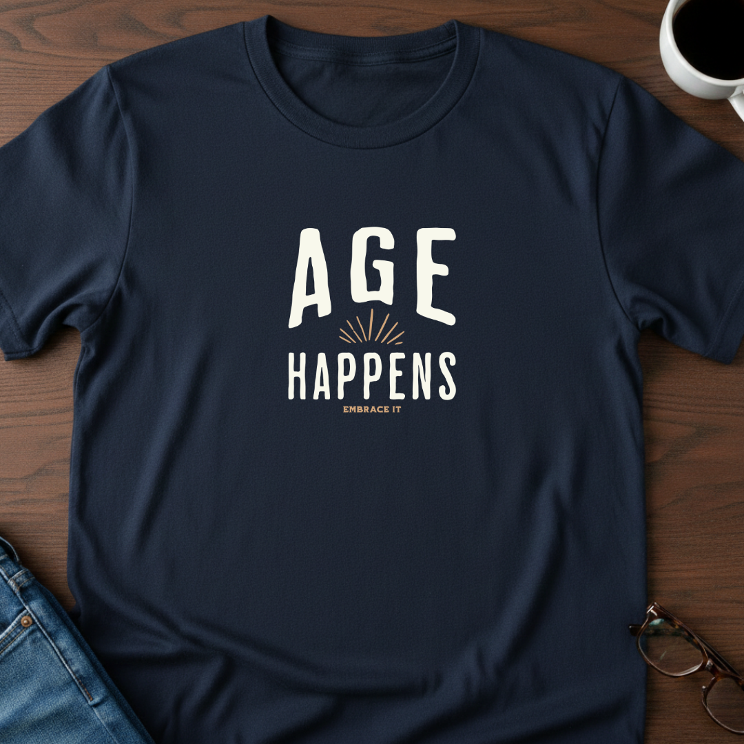 Age Happens T-Shirt
