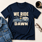 We Ride At Dawn - Retirement Edition T-Shirt
