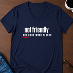 Not Friendly, But Good With Plants V-Neck Tee