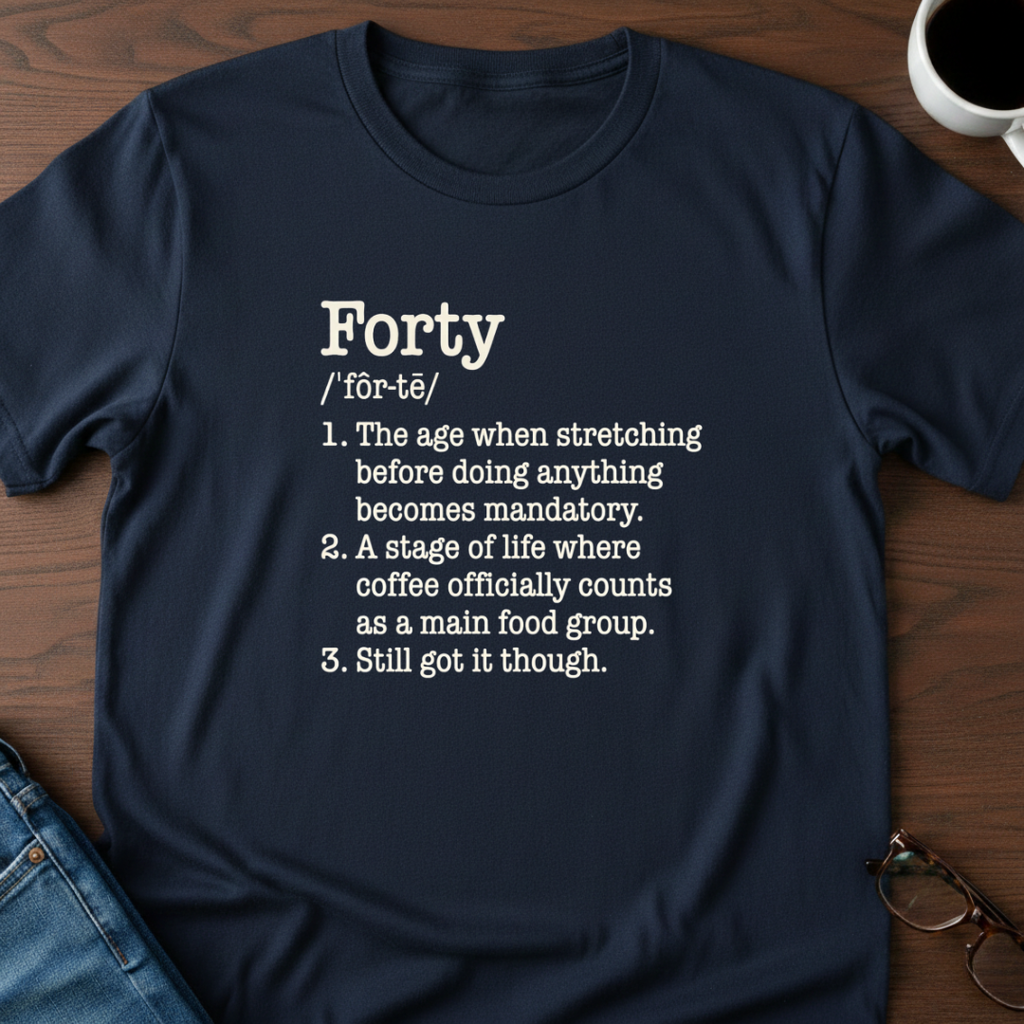 Forty Defined - Birthday T-Shirt