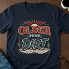 Older Than Dirt T-Shirt