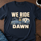 We Ride At Dawn - Retirement Edition T-Shirt