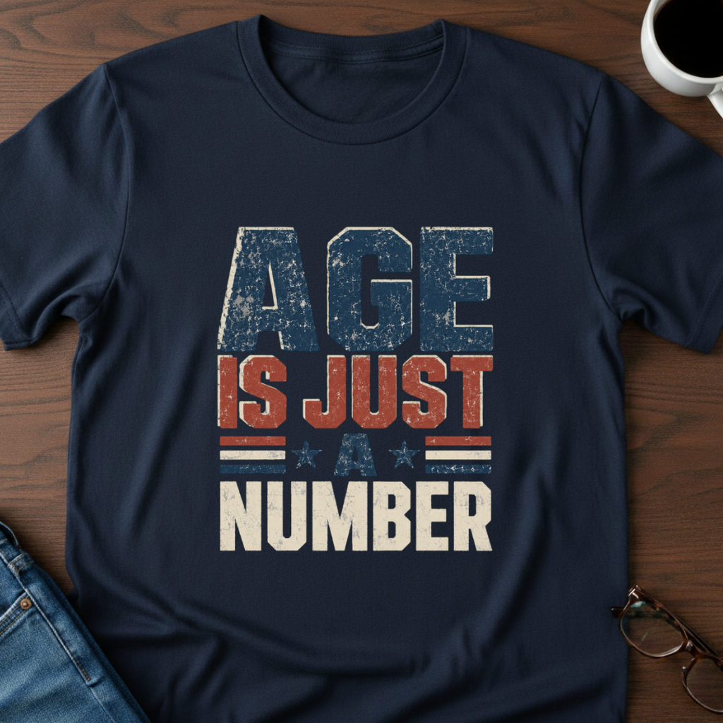 Age Is Just A Number T-Shirt
