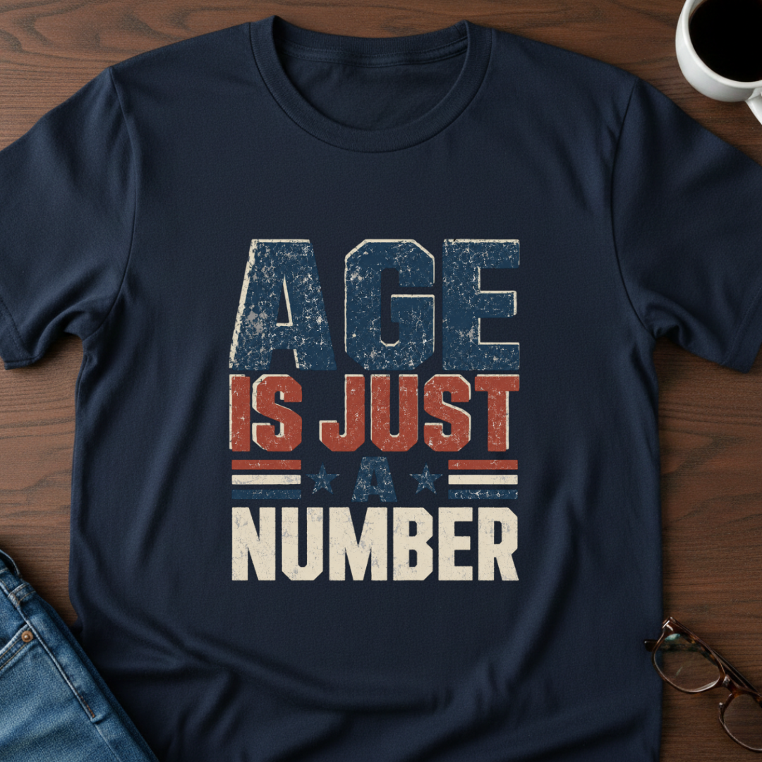 Age Is Just A Number T-Shirt