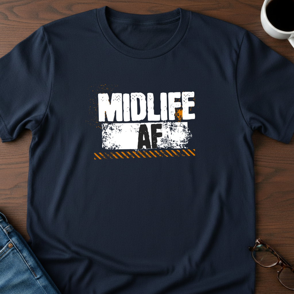 Midlife AF T-Shirt