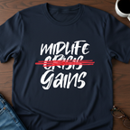 Midlife Gains T-Shirt