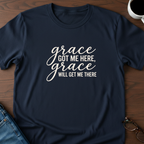Grace Got Me Here T-Shirt