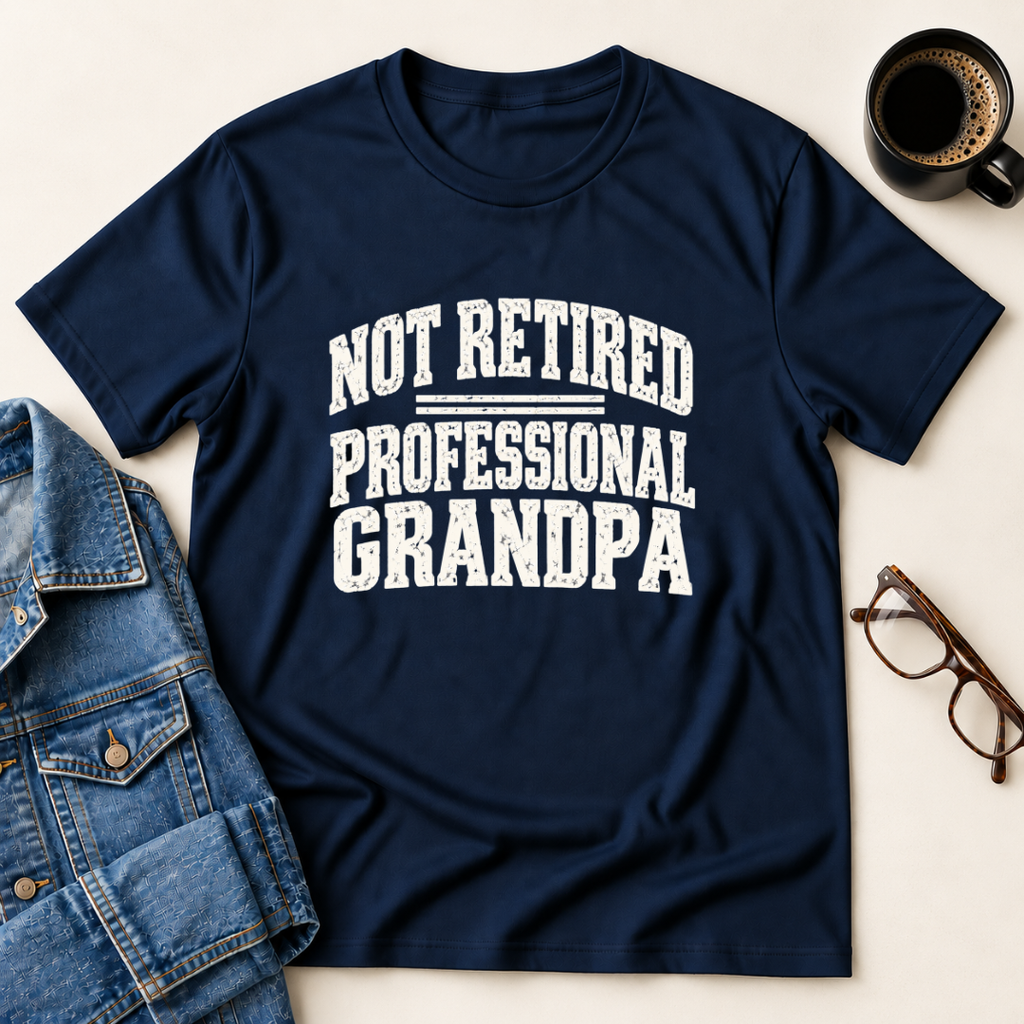 Not Retired - Professional Grandpa T-Shirt