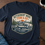 Retirement Mode: Tow & Go T-Shirt