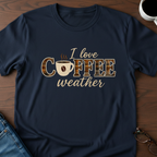 I Love Coffee Weather - T-Shirt