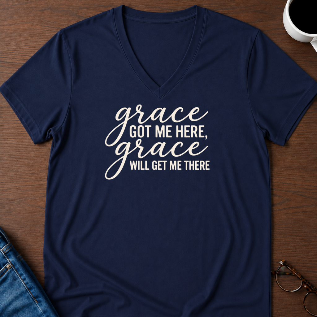 Grace Got Me Here, Grace Will Get Me There V-Neck Tee