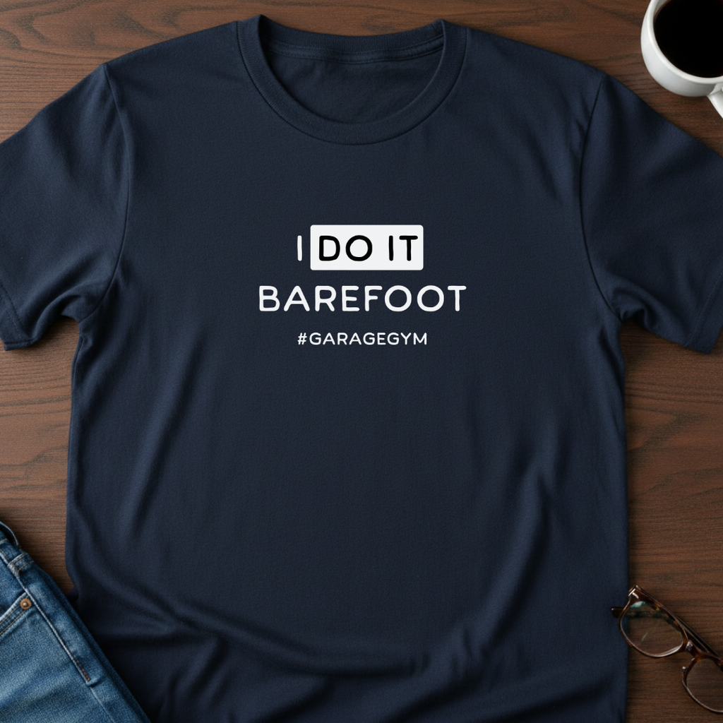 I Do It Barefoot T-Shirt