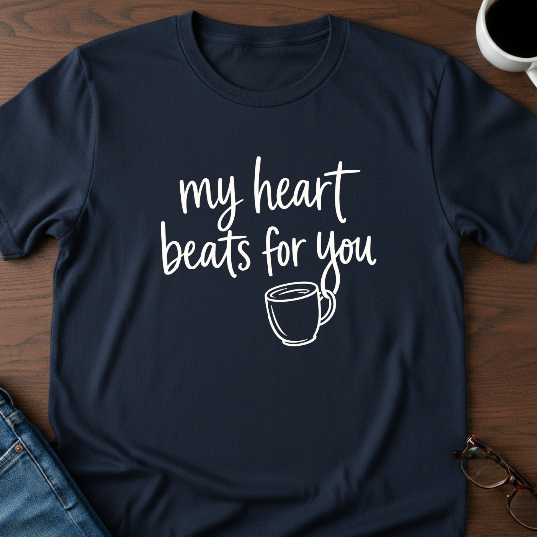 My Heart Beats For You T-Shirt