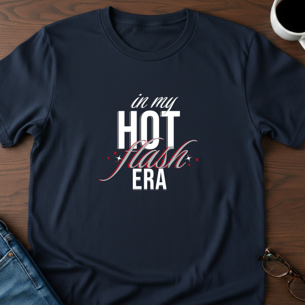 In My Hot Flash Era T-Shirt