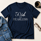 50ish and Fearless T-Shirt