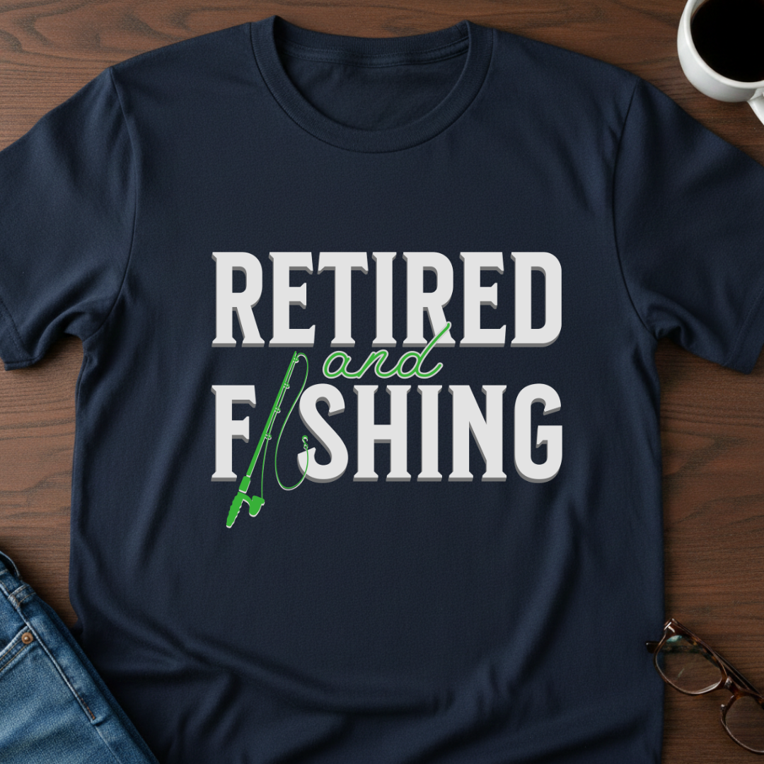 Retired & Fishing T-Shirt