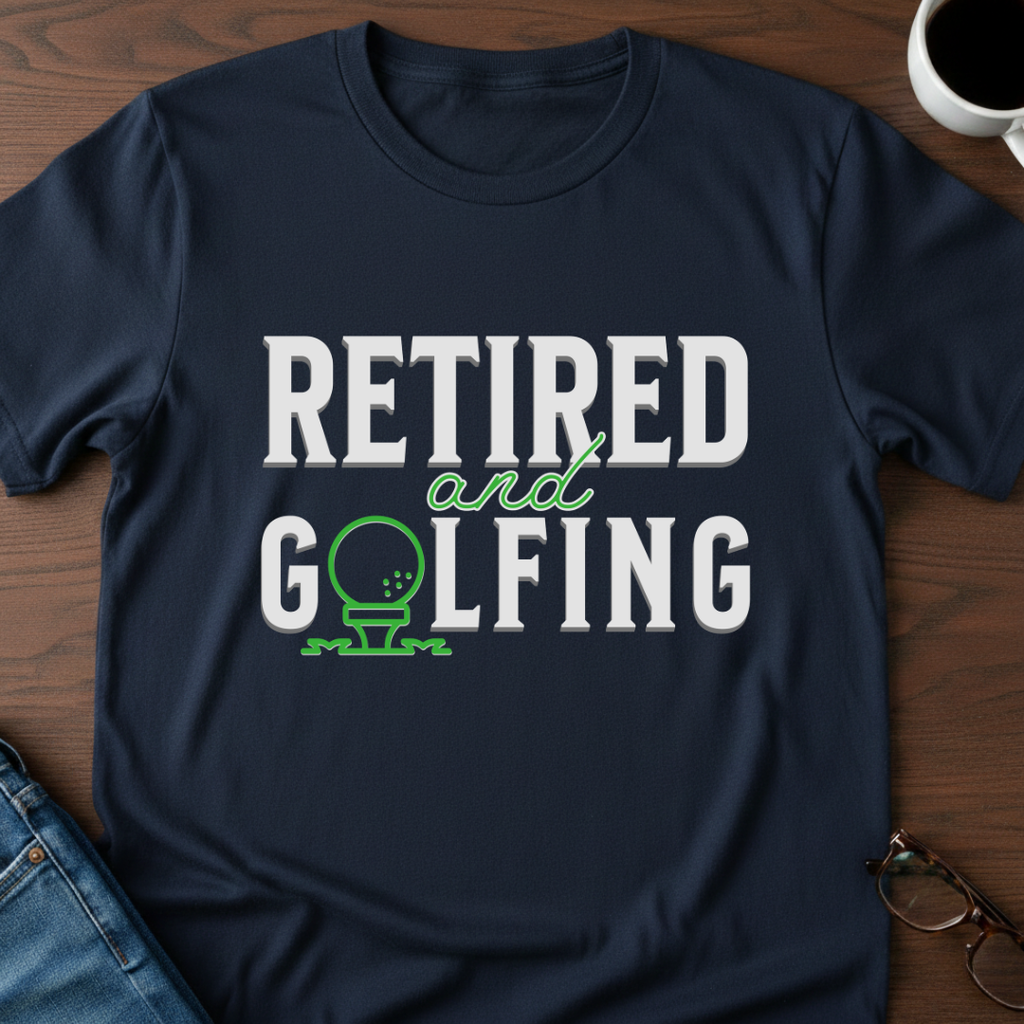 Retired & Golfing T-Shirt