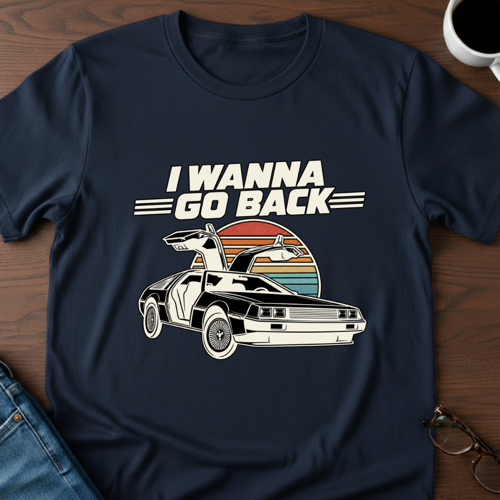I Wanna Go Back T-Shirt