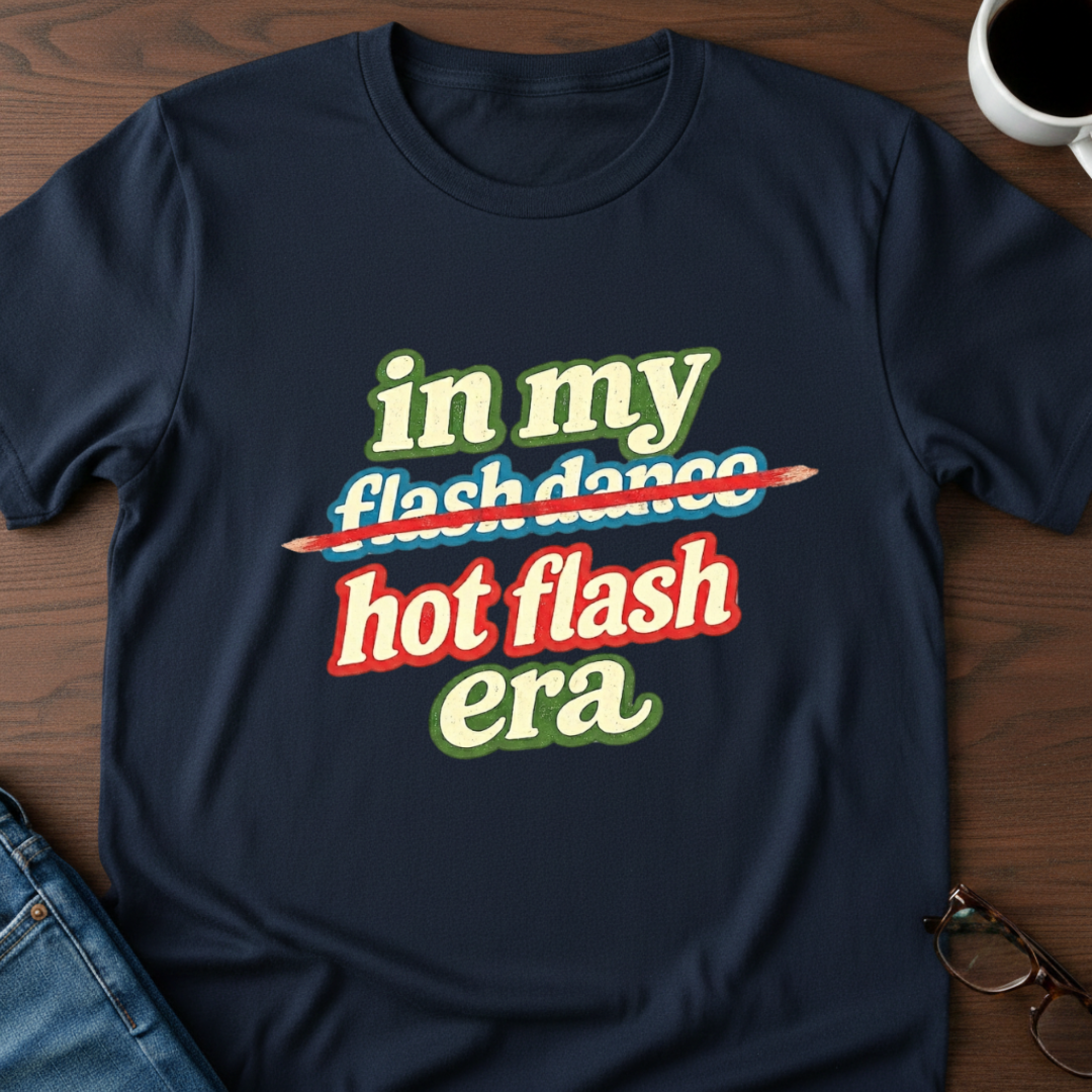 In My Hot Flash Era T-Shirt