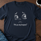 Did You Say Burpees? T-Shirt
