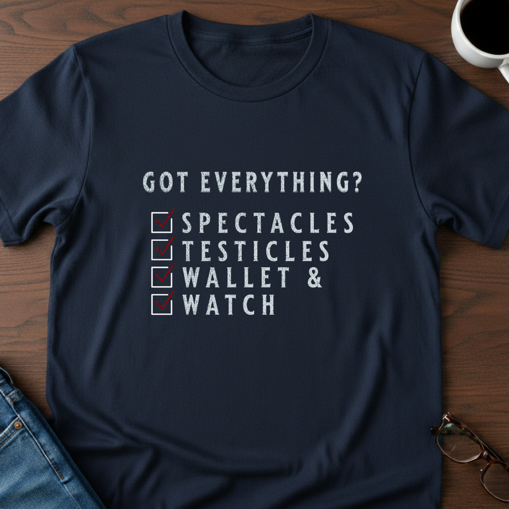 Got Everything? T-Shirt