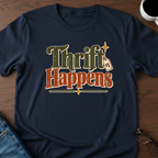 Thrift Happens T-Shirt