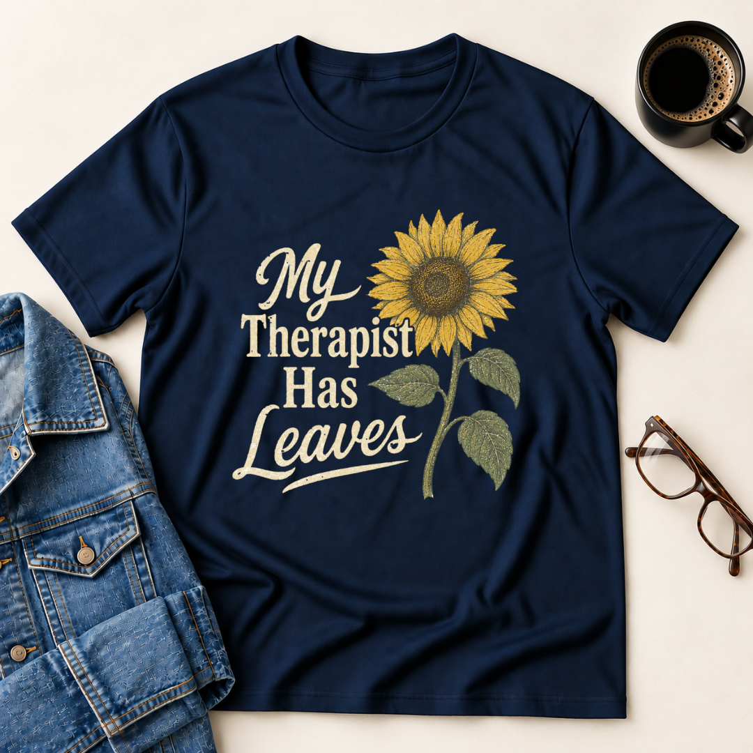 My Therapist Has Leaves T-Shirt
