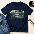 My Retirement Plan - Van Life T-Shirt