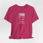 I Do It On The Plyo Box T-shirt