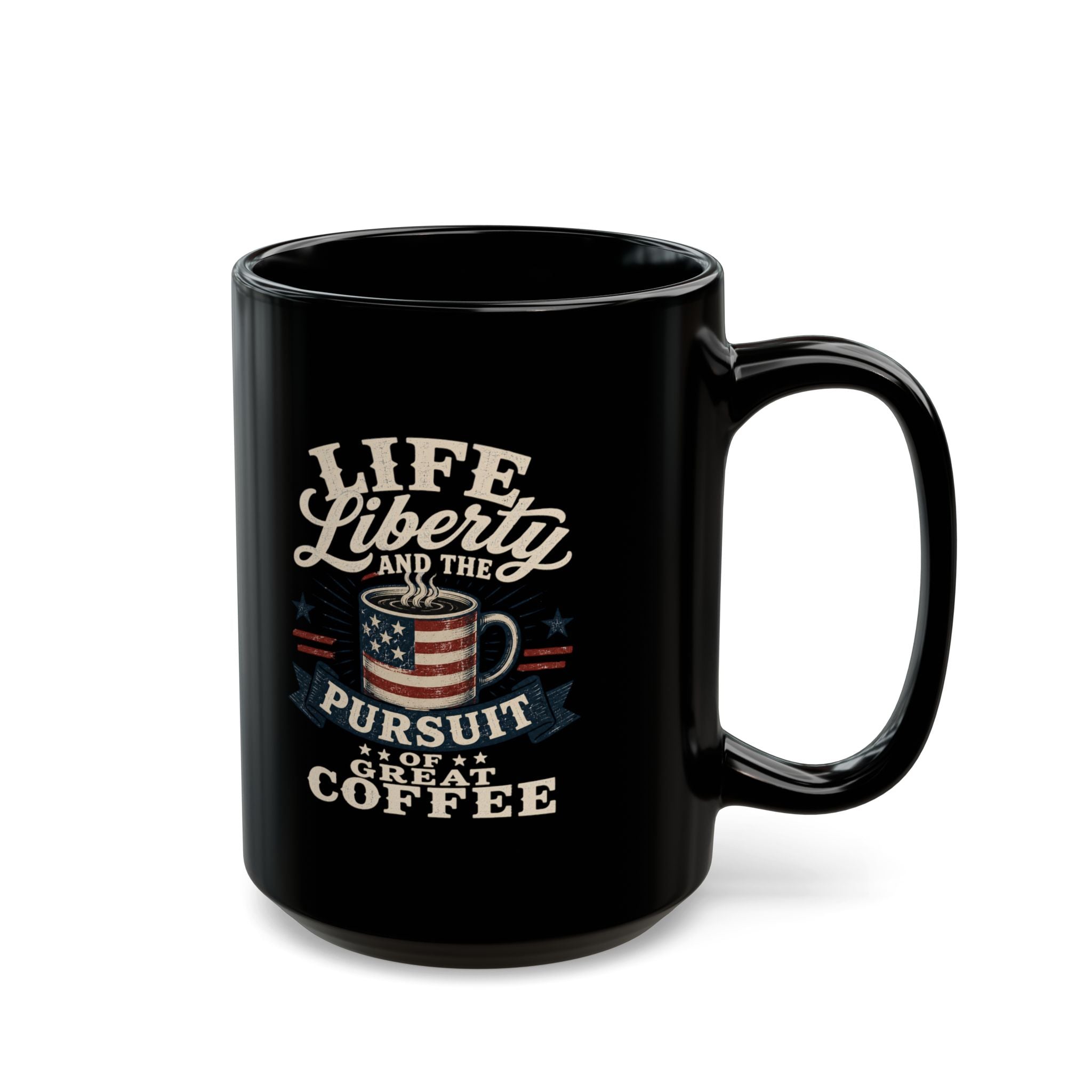 Coffee Mug — "Life, Liberty and the Pursuit of Great Coffee" Patriotic Ceramic Mug
