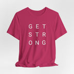 Get Strong T-Shirt