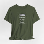 I Do It On The Plyo Box T-shirt